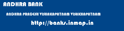 ANDHRA BANK  ANDHRA PRADESH VISHAKAPATNAM VISAKHAPATNAM   banks information 